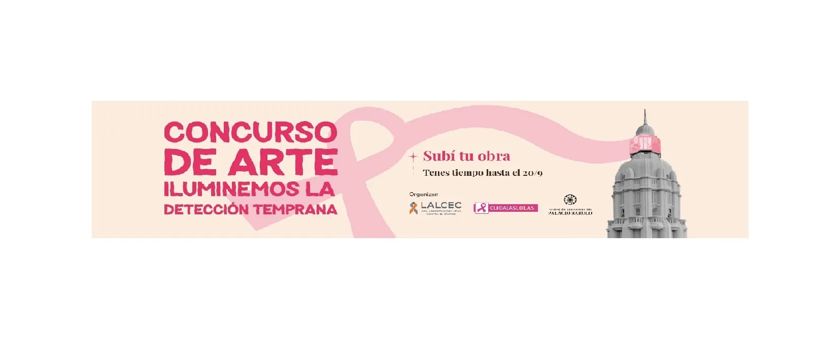 Iluminemos la Detección temprana  El Palacio Barolo, LALCEC y Cuidá las lolas lanzan un concurso de arte por la concientización del cáncer de mama